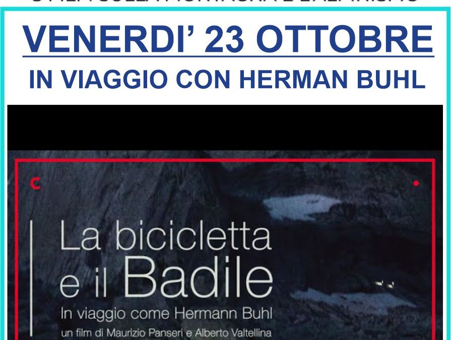 LA BICICLETTA E IL BADILE, IN VIAGGIO CON HERMAN BUHL; UN VIAGGIO TRA STORIA, MEMORIA E ALPINISMO
